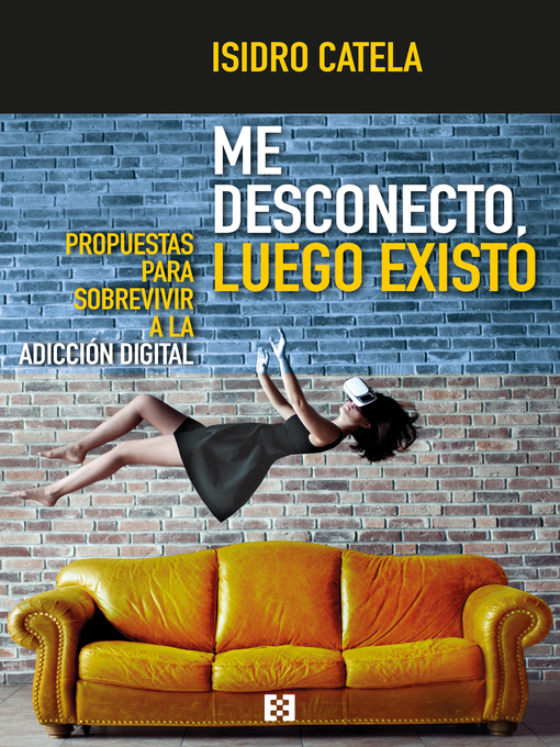 Cover image for Me desconecto, luego existo